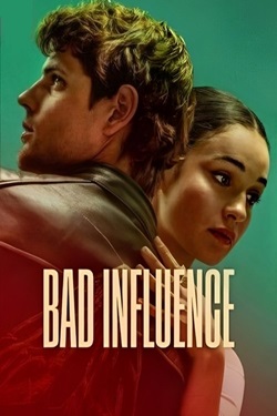 Bad Influence (2025) Full Movie Original Dual Audio [Hindi-English] WEBRip ESubs 1080p 720p 480p Download