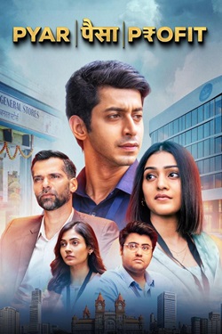 Pyar Paisa Profit Season 1 (2025) Hindi Web Series Complete All Episodes WEBRip ESubs 1080p 720p 480p Download